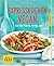Expresskochen Vegan: Auf die Plätze, fertig, satt!