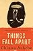 Things Fall Apart by Chinua Achebe