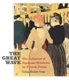 The Great Wave The Influence of Japanese Woodcuts on French Prints