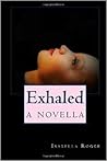 Exhaled: A Novella Exhaled: A Novella