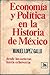 Economía y Política en la Historia de México: desde los aztecas hasta Echeverria