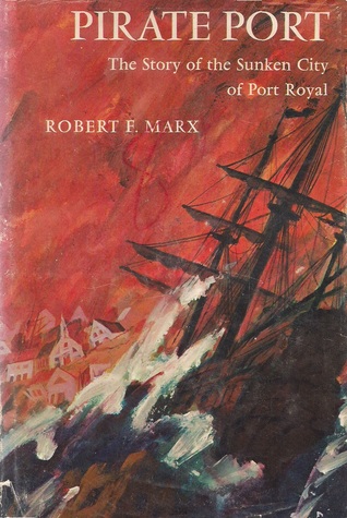 Pirate Port: The Story of the Sunken City of Port Royal