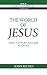 The World of Jesus: First-C...