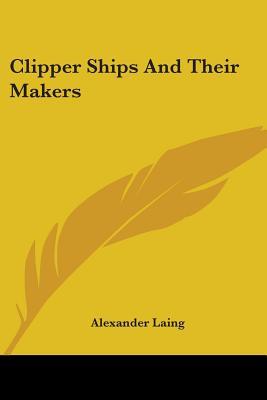 Clipper Ships And Their Makers