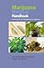 Marijuana Medical Handbook: Practical Guide to the Therapeutic Uses of Marijuana