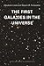 The First Galaxies in the Universe by Avi Loeb