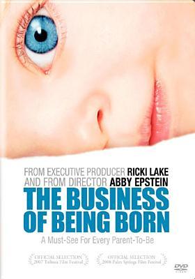 The Business of Being Born (Unknown Binding)