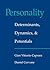 Personality: Determinants, Dynamics, and Potentials