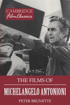 The Films of Michelangelo Antonioni (Cambridge Film Classics)