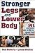 Stronger Legs and Lower Body