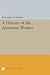 A History of the American Worker