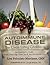 Autoimmune Disease: The Clean Eating Cookbook: My Road Back to Health - Color