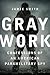 Gray Work: Confessions of an American Paramilitary Spy