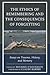 The Ethics of Remembering and the Consequences of Forgetting: Essays on Trauma, History, and Memory (New Imago: Series in Theoretical, Clinical, and Applied Psychoanalysis)