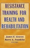 Resistance Training for Health and Rehabilitation