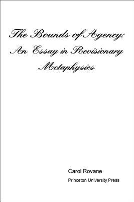 The Bounds of Agency: An Essay in Revisionary Metaphysics