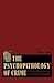The Psychopathology of Crime: Criminal Behavior as a Clinical Disorder