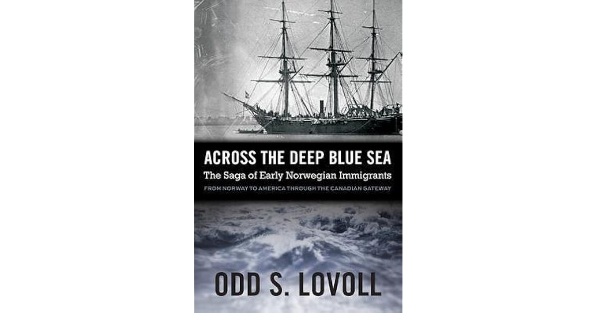 Across The Deep Blue Sea The Saga Of Early Norwegian