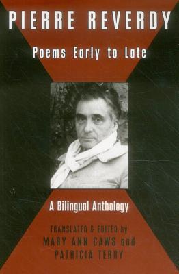 Pierre Reverdy: Poems Early to Late (Black Widow Press Translation Series)