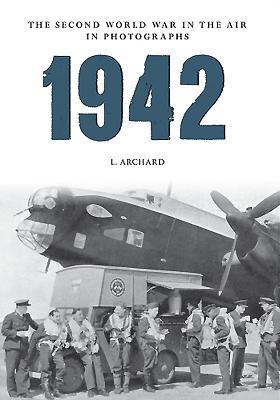 1942 The Second World War In The Air In Photographs (Paperback)