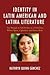 Identity in Latin American and Latina Literature: The Struggle to Self-Define In a Global Era Where Space, Capitalism, and Power Rule