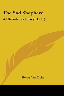 The Sad Shepherd: A Christmas Story (1911)