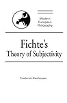 Fichte's Theory of Subjectivity (Modern European Philosophy) Fichte's Theory of Subjectivity (Modern European Philosophy)