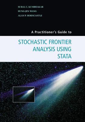 A Practitioner's Guide to Stochastic Frontier Analysis Using Stata (Hardcover)