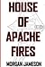 House of Apache Fires
