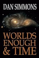 Worlds Enough Time Five Tales Of Speculative Fiction By Dan Simmons