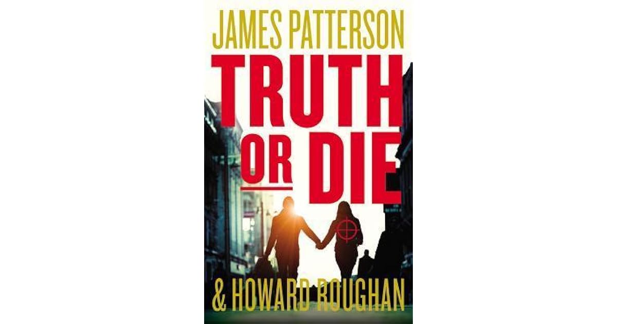 Truth or Die by James Patterson