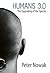 Humans 3.0: The Upgrading o...