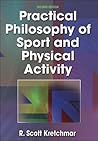 Practical Philosophy of Sport and Physical Activity - 2nd Edition Practical Philosophy of Sport and Physical Activity - 2nd Edition
