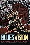 Blues Vision by Alexs D. Pate Blues Vision by Alexs D. Pate