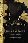 Frog Music by Emma Donoghue