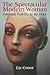 The Spectacular Modern Woman by Liz Conor