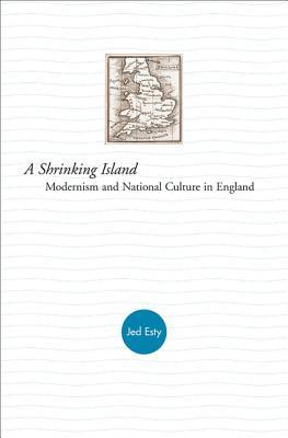 A Shrinking Island: Modernism and National Culture in England (Paperback)