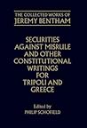 Securities Against Misrule and Other Constitutional Writings for Tripoli and Greece (The ^ACollected Works of Jeremy Bentham)
