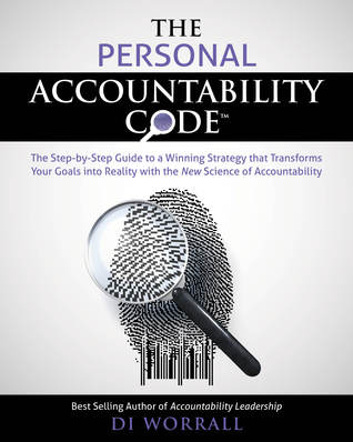 The Personal Accountability Code: The Step-by-Step Guide to a Winning Strategy that Transforms your Goals into Reality with the New Science of Accountability  (The Accountability Code Series, #2)