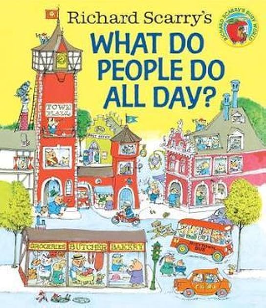 Richard Scarry's What Do People Do All Day? (Richard Scarry's Busy World)