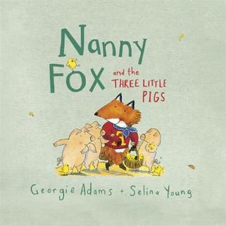 Nanny Fox & the Three Little Pigs (Hardcover)