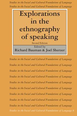 Explorations in the Ethnography of Speaking (Studies in the Social and Cultural Foundations of Language, Series Number 8)