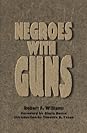 Negroes with Guns by Robert Franklin Williams