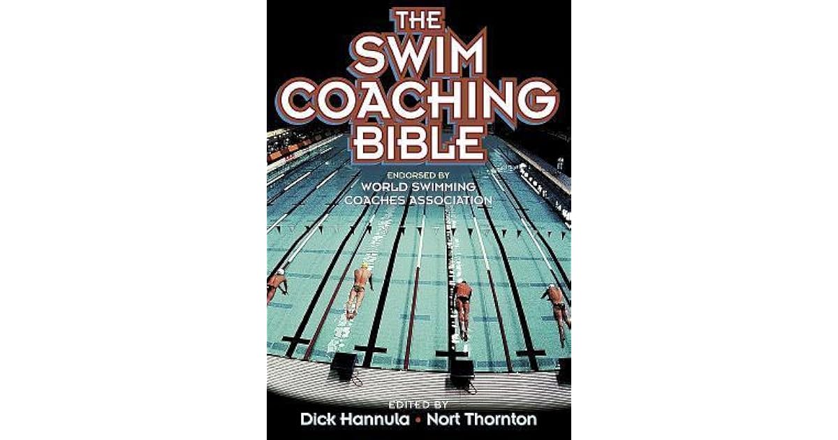 The Swim Coaching Bible, Volume I by Dick Hannula