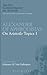 Alexander of Aphrodisias: On Aristotle Topics 1 (Ancient Commentators on Aristotle)