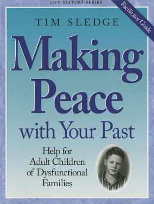 Making Peace with Your Past, Facilitator Guide (Paperback)