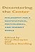 Decentering the Center: Philosophy for a Multicultural, Postcolonial, and Feminist World (A Hypatia Book)