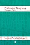 Postmodern Geography: Theory and Praxis Postmodern Geography: Theory and Praxis
