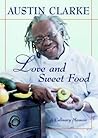 Love and Sweet Food by Austin Clarke