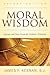 Moral Wisdom by James F. Keenan Moral Wisdom by James F. Keenan